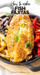 How To Make The Best Fish Fajitas The Tortilla Channel Recipe Fajita Recipe Fish Fajitas Recipe Homemade Fajita Seasoning
