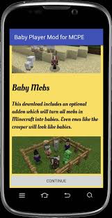 For example, in survival mode you will automatically get cool items, armor, weapon, . Baby Player Mod Para Mcpe For Android Apk Download