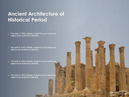 It includes broad global eras, such as the stone age, bronze age and iron age. Ancient Architecture Of Historical Period Powerpoint Slide Images Ppt Design Templates Presentation Visual Aids