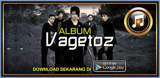 Ervina kau adalah cinta dalam hidupku dan takkan pernah ada yang lain di hatiku selain dirimu sudahlah buang semua ragu dalam jiwamu percayalah akan. Album Vagetoz Latest Version For Android Download Apk