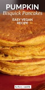Bisquick Pancakes No Eggs Vegan Bisquick Pumpkin Pancakes Recipe Vegan Recipes Easy Vegan Breakfast Recipes Vegan Pumpkin Spice