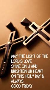 Wherever you are in your walk with god, whether you are on fire, or joyous, or weary, or doubting, or hurting, or in lack, or sick, you can go back to the word of god, be encouraged with the goodness and faithfulness he has displayed from the beginning and be assured that he will finish his work in your life. Good Friday Messages Pictures For Family Friends Good Friday Message Happy Good Friday Good Friday
