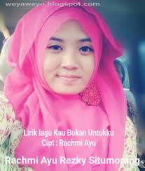 Lirik lagu lirik lagubukan untukku by rachmi ayu: Weyaweyo Blog Lirik Lagu Bukan Untukku Rachmi Ayu Lirik Lagu Lagu Lirik