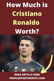 As to acknowledge the cristiano ronaldo net worth 2020, let's go through the aspects which makes us believe in the charming personality of this world known athlete. How Much Is Cristiano Ronaldo Worth Ronaldo Cristiano Ronaldo Net Worth