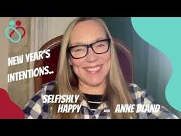 Selfishly Happy with Anne Bland