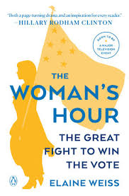 The Woman's Hour by Elaine Weiss: 9780143128991 | PenguinRandomHouse.com:  Books