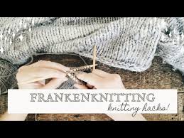 Her mix of best practices and renegade hacks, along with her charming personality, make her a. Frankenknitting Knitting Hacks Getting Scrappy Youtube