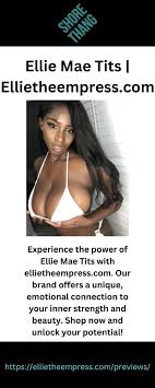 Ellie Mae Model and Ellie the Empress Leaks: Unveiling a Fascinating  Connection | by Elliethe Empress | Medium