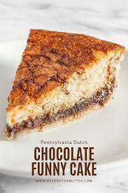 Pennsylvania Dutch Chocolate Funny Cake Beyond The Butter Recipe Funny Cake Dutch Desserts Savoury Cake