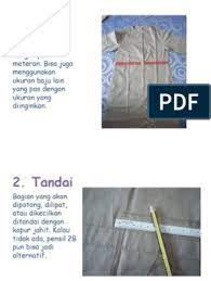 Untuk menentukan ongkos jahit, banyak komponen yang perlu diperhitungkan antara lain material jahit yang dipakai, misal benang, kain furing, pelapis seperti vislin atau staplek, dan lainnya. Tutorial Mengecilkan Baju