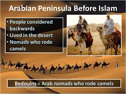 Bedouins had distinctively independent tribes, violent, polytheistic faith, valued 17. Pre Islamic Arabia Up To The 600s Chapter 6 Part 1 Of 5 Ppt Download