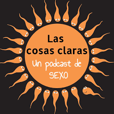 Las Cosas Claras, Un podcast de sexo - Podcast en iVoox
