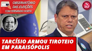 Fernando Horta: a farsa que Tarcísio armou em Paraisópolis e seu impacto na  eleição