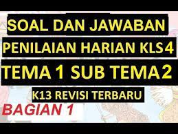 Aug 16, 2021 · soal ulangan harian atau di kurikulum 2013 disebut dengan penilaian (ph) untuk kelas 1 tema subtema beserta kunci jawaban dan pembahasannyasiswa. Soal Ulangan Harian Dan Jawaban Kelas 4 Tema 1 Sub Tema 2 K13 Revisi Terbaru Bag 1 Youtube