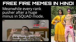 Free fire how to kill fast free fire vs pubg how best free fire free fire me humne 7 kill kiye is video me humne kuchh memes ad kiye. Free Fire Memes In Hindi 31 Youtube