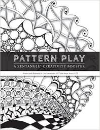 Zentangle step by step book. Pattern Play A Zentangle Creativity Boost Letourneau Czt Cris Yencer Sonya J 9780990379805 Amazon Com Books