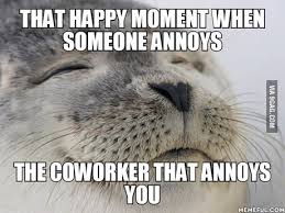 25 best memes about annoying coworkers meme annoying. That Annoying Coworker 9gag