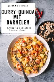 Curry Quinoa Mit Chili Garnelen Rezept In 2020 Garnelen Eiweissreiches Abendessen Garnelen Braten