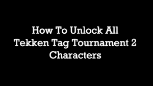 You unlocked 40 characters' ending movies. How To Unlock All Tekken Tag Tournament 2 Characters Youtube