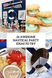 Be sure to hand out sailor hats, yachting caps, cruise ship passes, and retro sunglasses to all of your guests. 26 Awesome Nautical Party Ideas To Try Shelterness