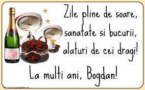 Fie ca toate zilele tale sa fie la fel de uimitoare ca tine! Bogdan Felicitari De Zi De Nastere Mesajeurarifelicitari Com