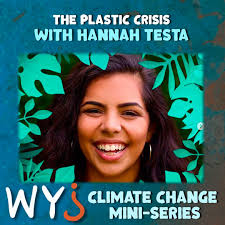 Climate Change Mini Series: The Plastic Crisis with Hannah Testa