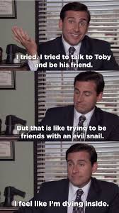 When He Tried To Be Nice To Toby But Couldn T The Office Show Office Quotes Office Jokes