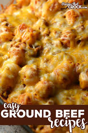 Easy Ground Beef Recipes Recipes That Crock Ground Beef Recipes Easy Tater Tot Casserole Crock Pot Easy Casserole Recipes