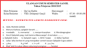 Perangkat pembelajaran mata pelajaran al qur'an hadits smp/ mts kurikulum 2013 yang coba aku bagikan ini dibikin dengan memakai format word (doc) dengan demikian bapak/ ibu guru bisa. Lengkap Soal Uas Qurdits Mts Kelas 8 Semester 1 Tahun Pelajaran 2018 2019 Rpp Kurtilas Mts