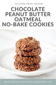 Original Healthy Vegan No Bake Chocolate Peanut Butter Oat Cookies Recipe Oatmeal No Bake Cookies Peanut Butter Recipes Vegan Cookies