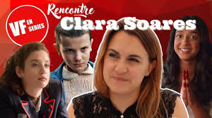Vf en Séries rencontre Clara Soares (Stranger Things)