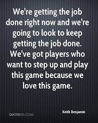 Getting The Job Done Quotes Quotesgram