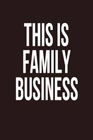 Motivational Quotes Family Business Quotes Positive Business Quotes Business Quotes Entreprene Words Quotes Mafia