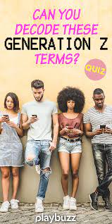 Gen z is the name for the generation born between 1995 and 2015. Can You Decode These Generation Z Terms Generation Z What Generation Am I Trivia Quizzes