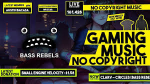 Copyright Free Gaming Music Live 24 7 Radio Best Ncs Songs Bass Rebels You Youtube Songs Copyright Music