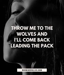 Call it your inner badass. 64 Bad Bitch Quotes To Awaken Your Inner Savage Our Mindful Life