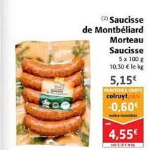Offre Saucisse De Montbeliard Morteau Saucisse Chez Colruyt