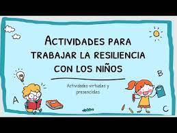 Actividades Para Trabajar La Resiliencia Con Los Ninos De Manera Virtual Y Presencial Youtube