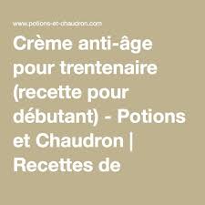 Creme Anti Age Pour Trentenaire Recette Pour Debutant Potions Et Chaudron Recettes De Cosmetiques Naturels Et Bio Savon Fait Maison Creme Anti Age Creme