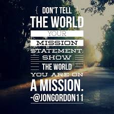 A few months ago, i read jon gordon and mike smith's book, you win in the locker room first: Don T Tell The World Your Mission Statement Show The World You Are On A Mission Jon Gordon Leadership Quotes Energy Bus Jon Gordon