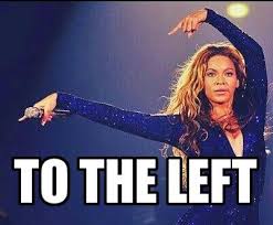 To The Left Beyonce Beyonce Lyrics Current Mood Meme Beyonce