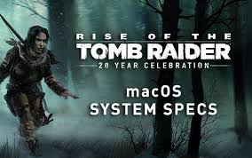 Especificacoes De Macos Para Rise Of The Tomb Raider Desvendados Noticias Da Feral