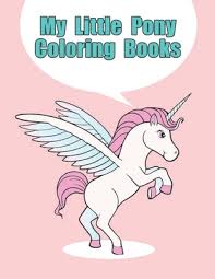 Large coloring pages for adults. My Little Pony Coloring Books My Little Pony Coloring Book For Kids Children Toddlers Crayons Adult Mini Girls And Boys Large 8 5 X 11 50 Coloring Pages By Print Point Press