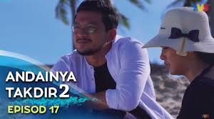 Episode 1 (jun 13, 2018). Highlight Episod 17 Andainya Takdir 2 Youtube