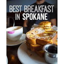 Best Breakfast Restaurants In Spokane Breakfast Restaurants Best Breakfast Breakfast Spot