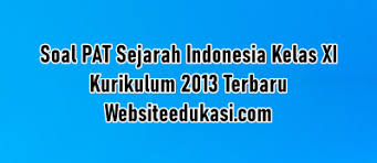 Maybe you would like to learn more about one of these? Soal Pat Sejarah Indonesia Kelas 11 K13 Jawaban Tahun 2021