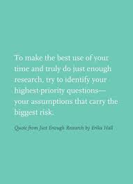 Quote From Just Enough Research By Erika Hall Research This Or That Questions Quotes