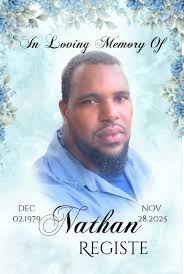 We regret to announce the death of 45-Year-Old Nathan Registe of Bellevue  Chopin. He died on: Tuesday 28th October 2025. He will be remembered by  his: Father: Fitzroy Registe. Mother: Elizabeth Registe.