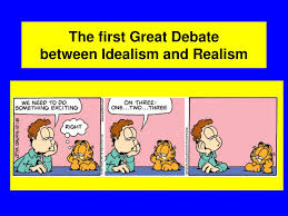 Ppt The First Great Debate Between Idealism And Realism Powerpoint Presentation Id 42748