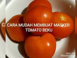 Cara Mudah Buat Masker Tomato Beku Youtube